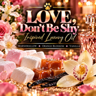 Love, Don’t Be Shy Inspired Luxury Oil